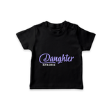Daughter EST 2021 T-shirt | Personalized T-shirt for Newborn Girls - BLACK - 0-5 Months Old (Chest 17")