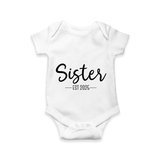Sister EST 2025 Romper | Personalized Romper for the New Sister - WHITE - New Born (Chest 14")