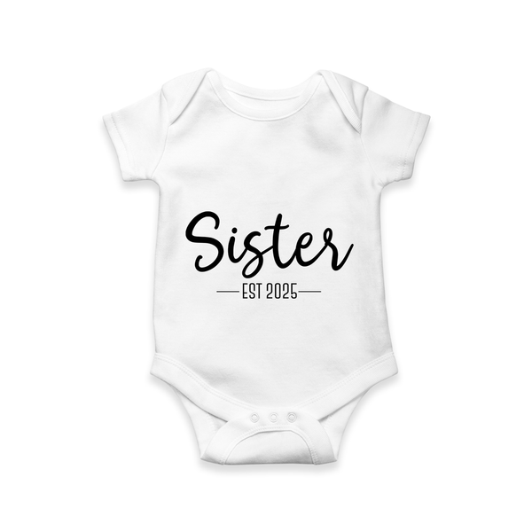 Sister EST 2025 Romper | Personalized Romper for the New Sister - WHITE - New Born (Chest 14")