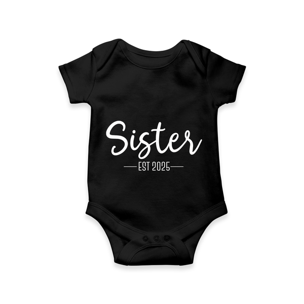Sister EST 2025 Romper | Personalized Romper for the New Sister - BLACK - New Born (Chest 14")