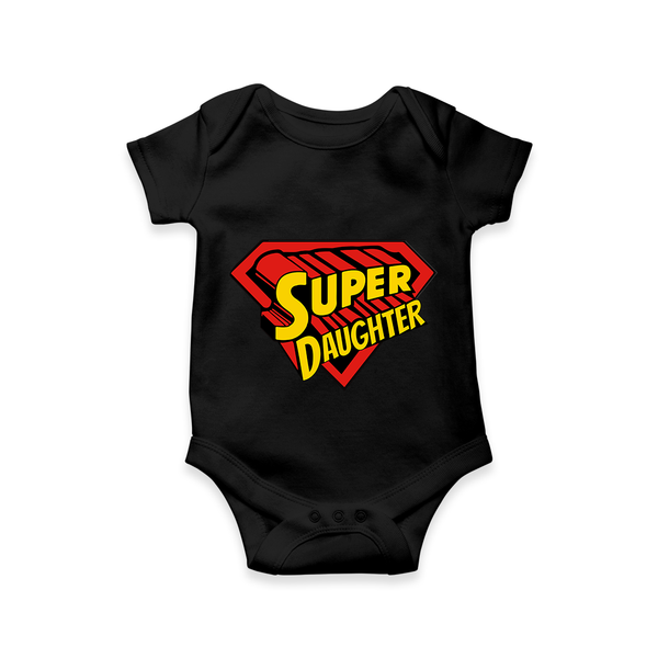 Super Daughter Romper | Custom Family Romper for the Super Daughter - BLACK - New Born (Chest 14")