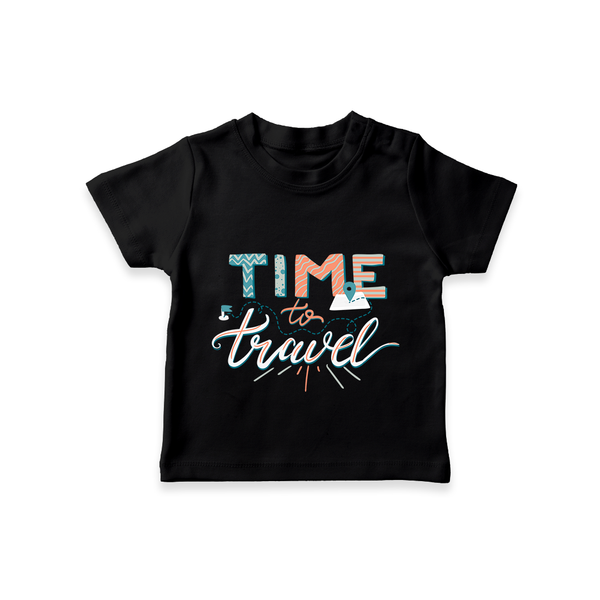 Time to Travel T-shirt | Custom Kids T-shirt for Little Adventurers - BLACK - 0-5 Months Old (Chest 17")