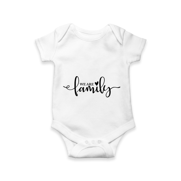 We Are Family Romper | Custom Family Romper for Family Bonding - WHITE - New Born (Chest 14")