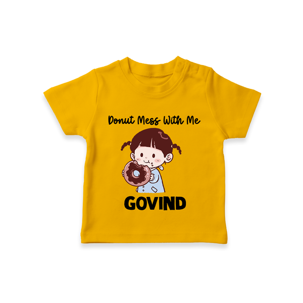 Donut Mess With Me Tshirt - CHROME YELLOW - 0-5 Months Old (Chest 17")