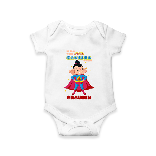 No Fear When Super Ganesha Is Here Romper | Custom Baby Romper for Ganesha Festival - WHITE - New Born (Chest 14")