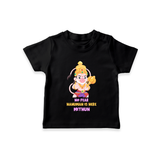 No Fear Hanuman Is Here - Hanuman Themed Customized T-Shirt For Kids With Name - BLACK - 0-5 Months Old (Chest 17")