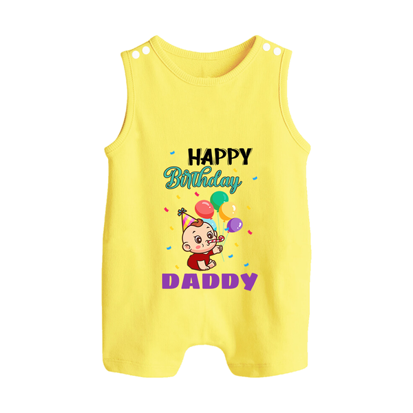 Happy Birthday Dad Baby Romper/Sleeveless Romper | Cotton Romper/Romper Suit for Newborns - PASTEL YELLOW - 0 - 5 Months Old (Chest 18")