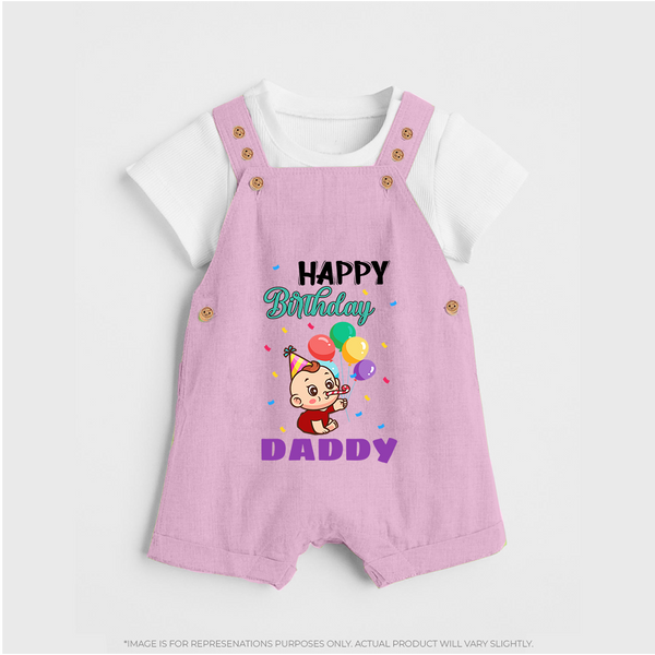Happy Birthday Dad Baby Dungaree Set | Cotton Dungaree Set for Newborns - BABY PINK - 0 - 5 Months Old (Chest 18")