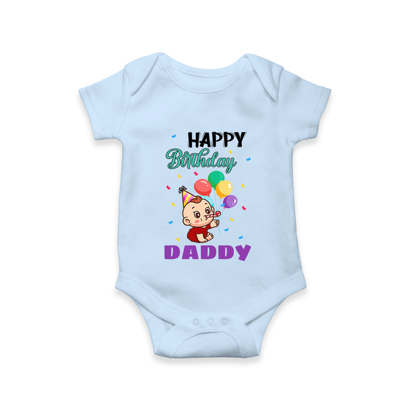 "Happy Birthday Dad - Adorable Baby Romper That Melts DadÕs Heart" - BABY BLUE - 0 - 3 Months Old (Chest 16")