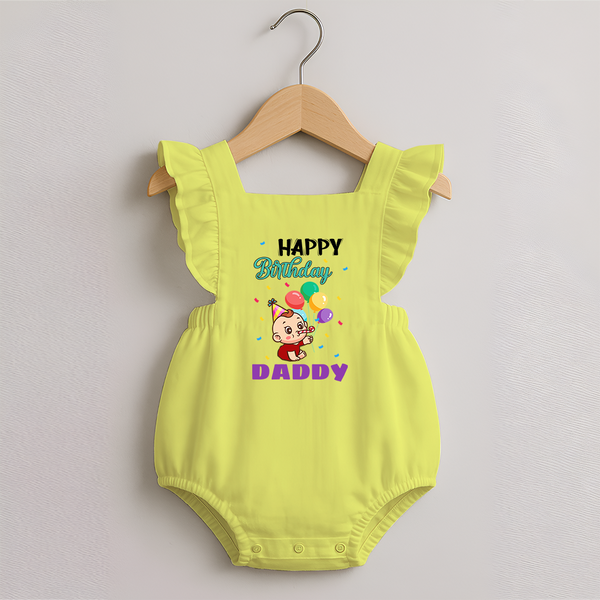 Happy Birthday Dad Baby Romper Frock | Cotton Romper Frock for Newborns - PASTEL YELLOW - 0 - 3 Months Old (Chest 19")