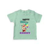 "Happy Birthday Dad - Adorable Kids T-Shirt That Melts DadÕs Heart" - MINT GREEN - 0-5 Months Old (Chest 17")