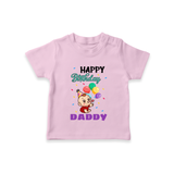 "Happy Birthday Dad - Adorable Kids T-Shirt That Melts DadÕs Heart" - PINK - 0-5 Months Old (Chest 17")