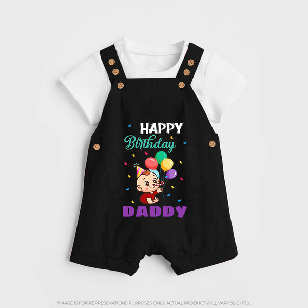 Happy Birthday Dad Baby Dungaree Set | Cotton Dungaree Set for Newborns - BLACK - 0 - 5 Months Old (Chest 18")
