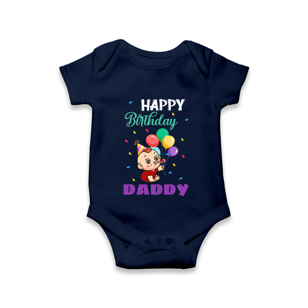 Happy Birthday Dad Baby Romper/Onesie | Cotton Romper/Onesie for Newborns - NAVY BLUE - 0 - 3 Months Old (Chest 16")