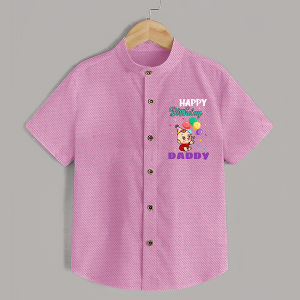 Happy Birthday Dad Baby Shirt | Cotton Shirt for Newborns - BABY PINK - 0 - 6 Months Old (Chest 23")