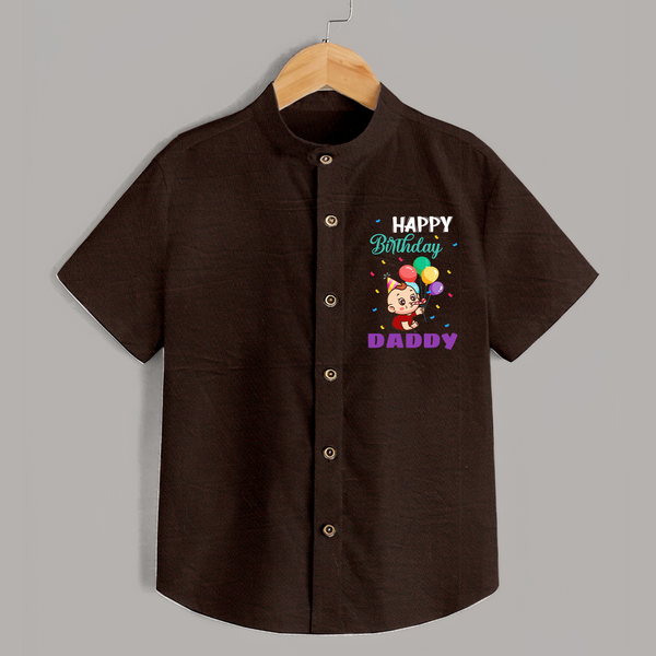 Happy Birthday Dad Baby Shirt | Cotton Shirt for Newborns - CHOCOLATE BROWN - 0 - 6 Months Old (Chest 23")
