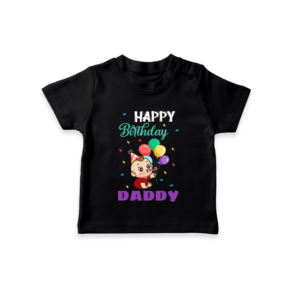 Happy Birthday Dad Baby T-Shirt | Cotton T-Shirt for Newborns - BLACK - 0-5 Months Old (Chest 17")