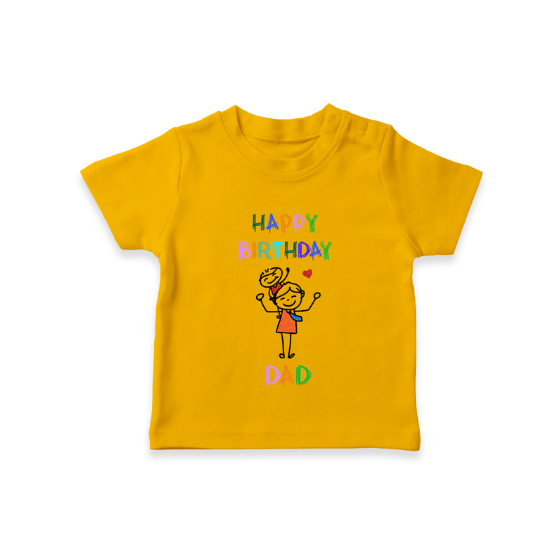 "Celebrate DadÕs Big Day With This Cute Birthday Kids T-Shirt!" - CHROME YELLOW - 0-5 Months Old (Chest 17")