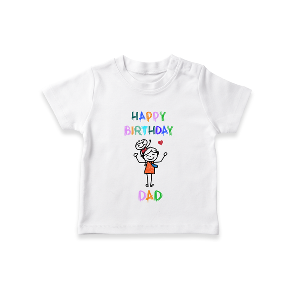 T-Shirt for Daddy's Birthday | Cute Gift from Baby - WHITE - 0-5 Months Old (Chest 17")