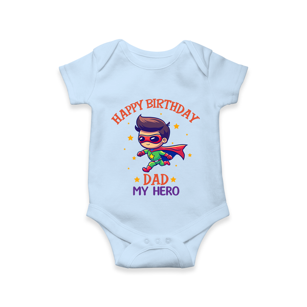 Newborn Romper/Onesie - Happy Birthday Dad | Soft Cotton Comfort - BABY BLUE - 0 - 3 Months Old (Chest 16")