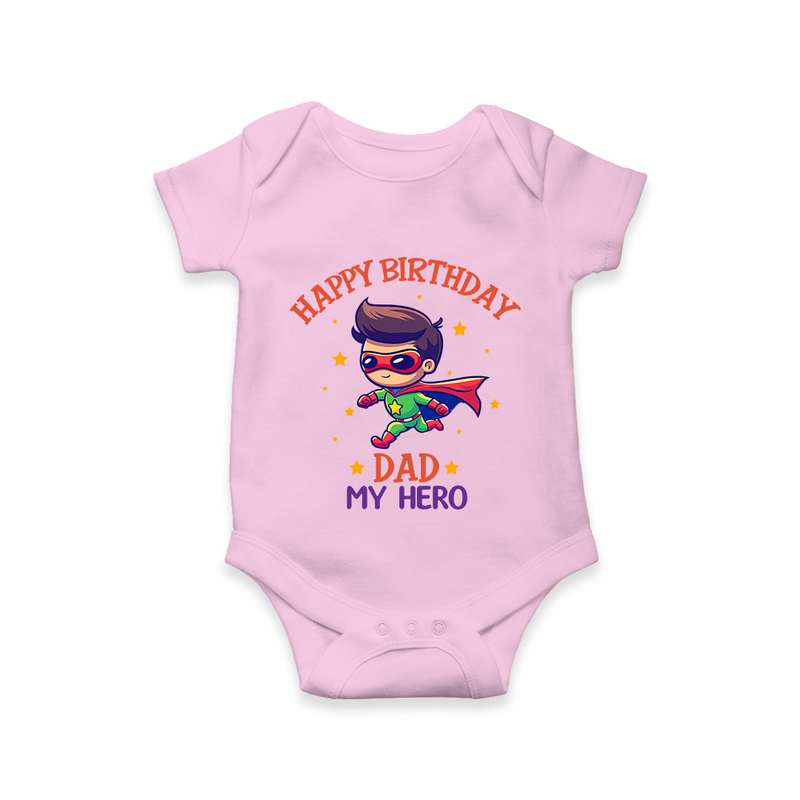 Newborn Romper/Onesie - Happy Birthday Dad | Soft Cotton Comfort - BABY PINK - 0 - 3 Months Old (Chest 16")