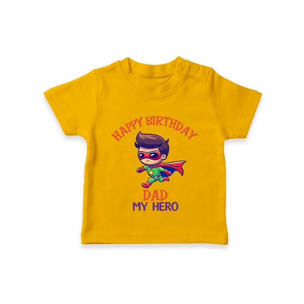 Newborn T-Shirt - Happy Birthday Dad | Soft Cotton Comfort - CHROME YELLOW - 0-5 Months Old (Chest 17")