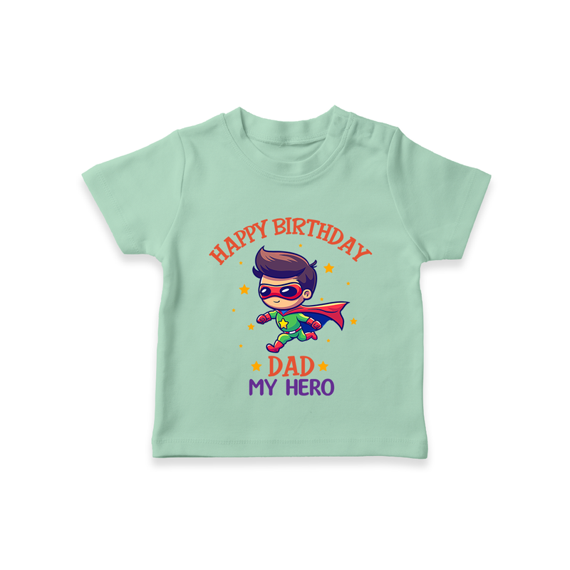 "Happy Birthday Dad - A Sweet T-Shirt For Your Little Star" - MINT GREEN - 0-5 Months Old (Chest 17")