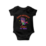 "Happy Birthday Dad - A Sweet Romper For Your Little Star" - BLACK - 0 - 3 Months Old (Chest 16")