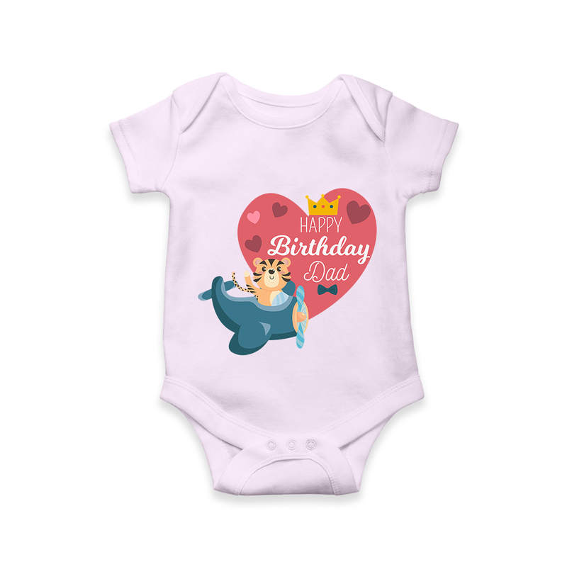 "Happy Birthday Dad - Baby Romper That Makes Celebrations Unforgettable" - LILAC - 0 - 3 Months Old (Chest 16")