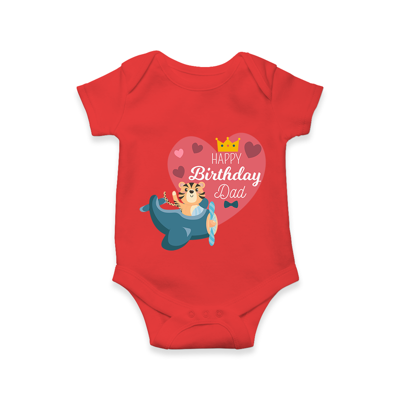 "Happy Birthday Dad - Baby Romper That Makes Celebrations Unforgettable" - RED - 0 - 3 Months Old (Chest 16")