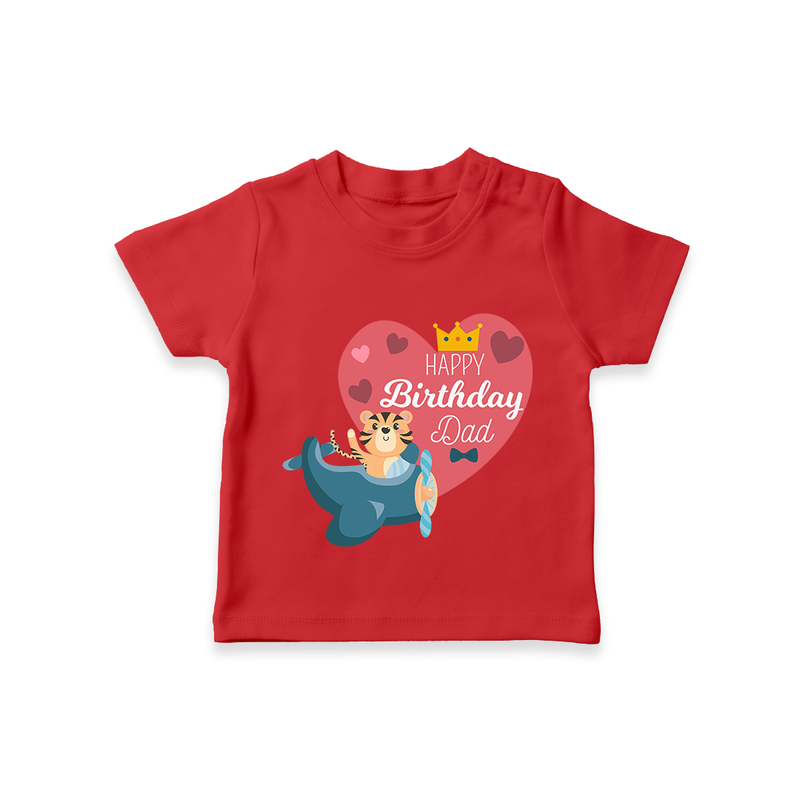 "Happy Birthday Dad - Kids T-Shirt That Makes Celebrations Unforgettable" - RED - 0-5 Months Old (Chest 17")