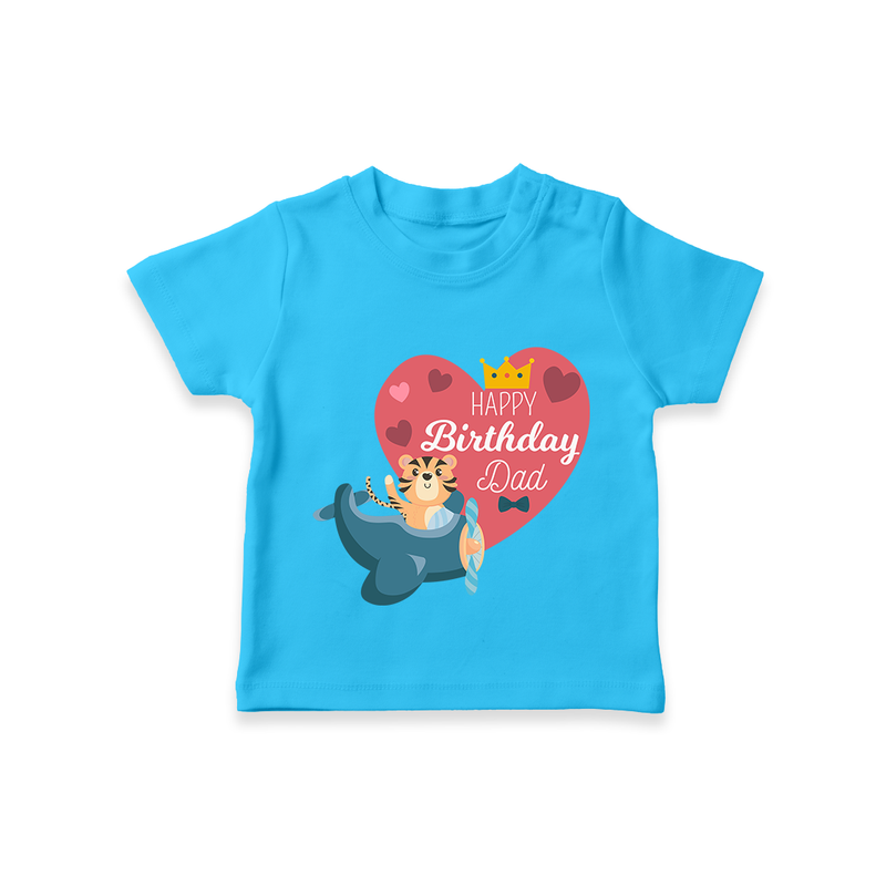 "Happy Birthday Dad - Kids T-Shirt That Makes Celebrations Unforgettable" - SKY BLUE - 0-5 Months Old (Chest 17")