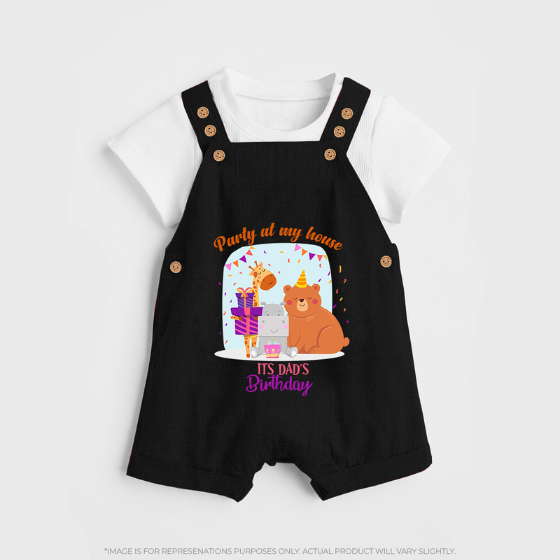 Party Of My House - Its Dad's Birthday Imprinted Baby Dungaree Set - BLACK - 0 - 5 Months Old (Chest 18")