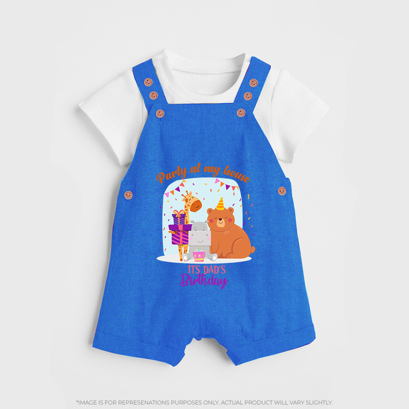 Party Of My House - Its Dad's Birthday Imprinted Baby Dungaree Set - COBALT BLUE - 0 - 5 Months Old (Chest 18")