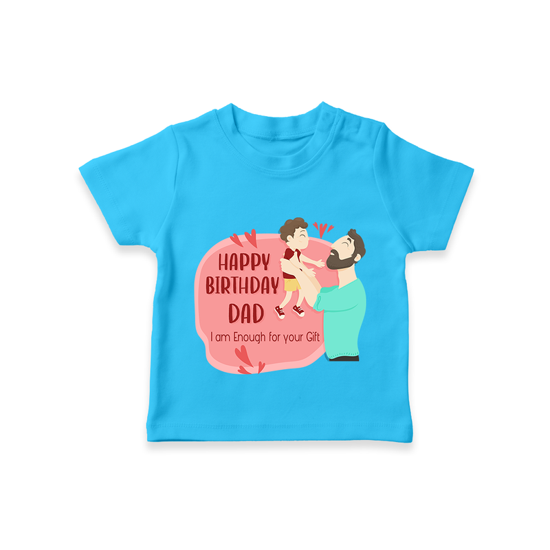 "Adorable Kids T-Shirt - Celebrate DadÕs Birthday With Love" - SKY BLUE - 0-5 Months Old (Chest 17")