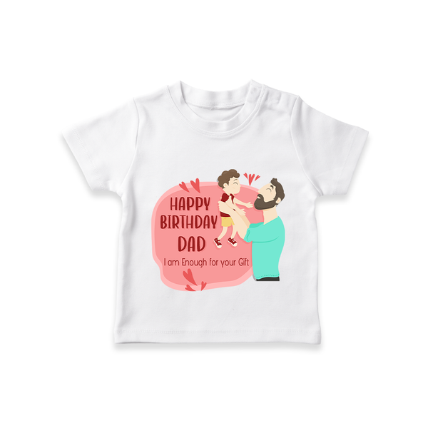 "Adorable Kids T-Shirt - Celebrate DadÕs Birthday With Love" - WHITE - 0-5 Months Old (Chest 17")