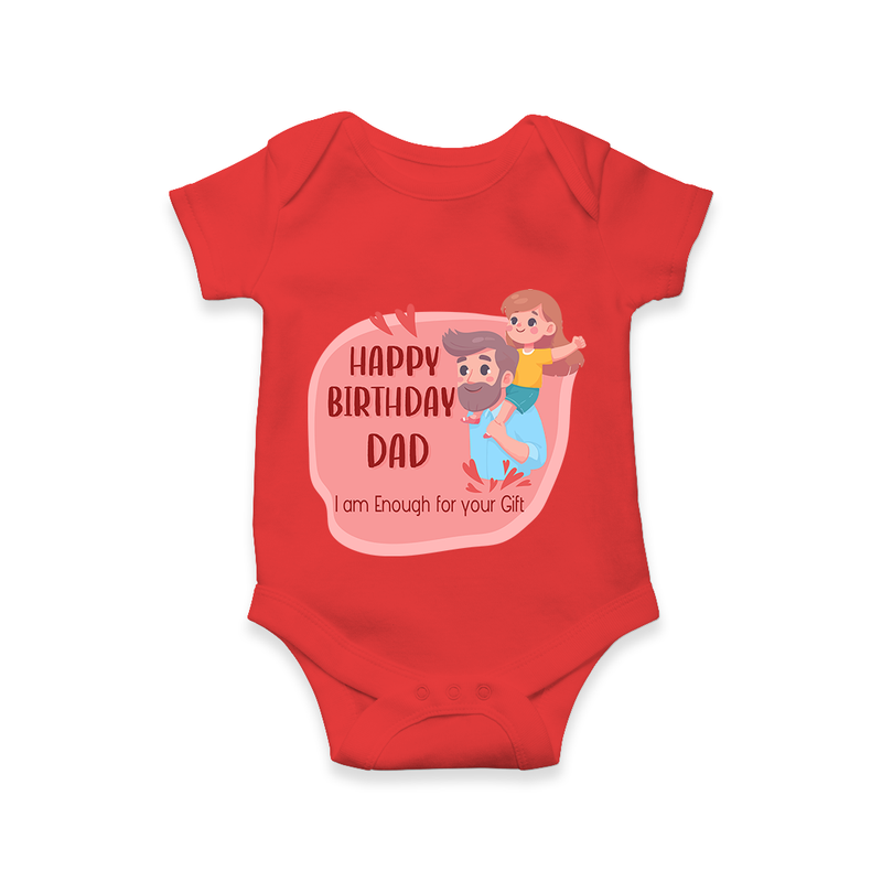 "Happy Birthday Dad - The Cutest Baby Romper For Heartfelt Memories" - RED - 0 - 3 Months Old (Chest 16")