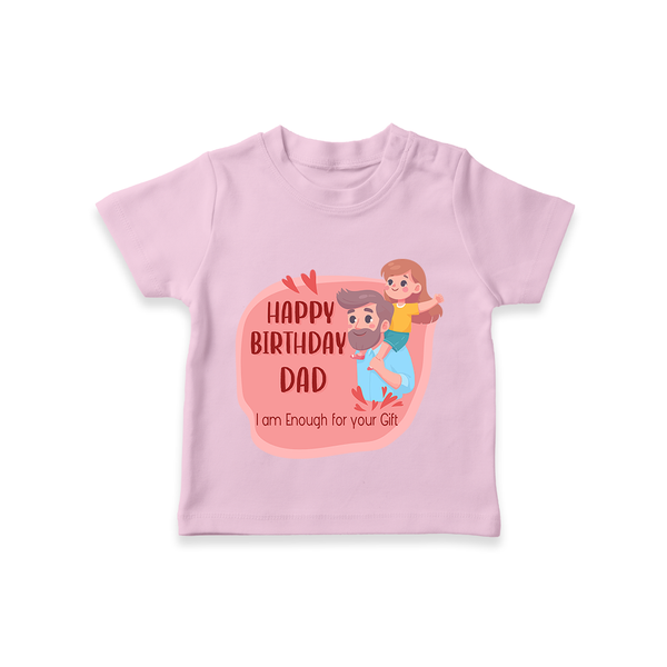 T-Shirt with Happy Birthday Dad Print | Ideal Keepsake for New Dads - BABY PINK - 0-5 Months Old (Chest 17")