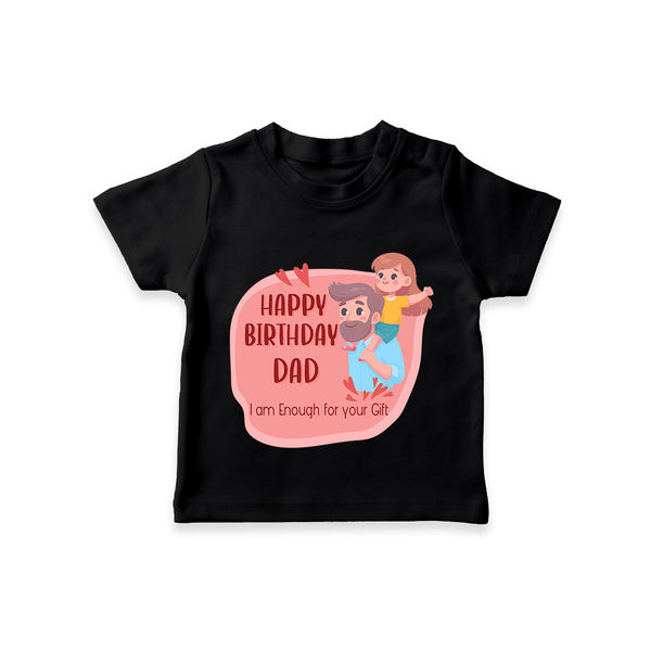 T-Shirt with Happy Birthday Dad Print | Ideal Keepsake for New Dads - BLACK - 0-5 Months Old (Chest 17")