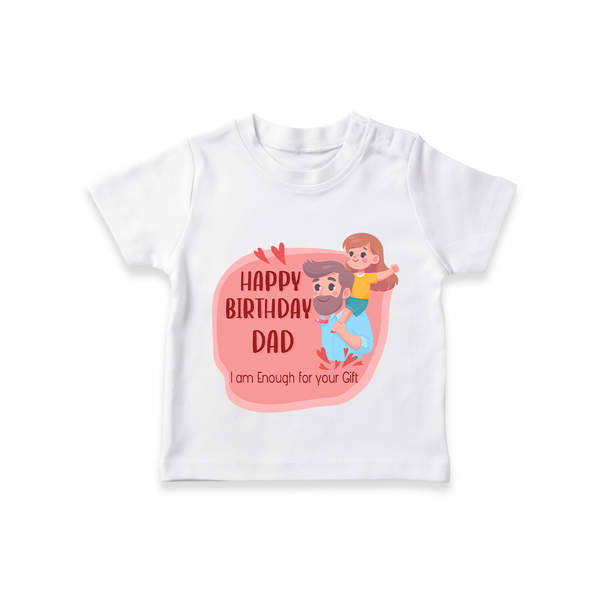 T-Shirt with Happy Birthday Dad Print | Ideal Keepsake for New Dads - WHITE - 0-5 Months Old (Chest 17")