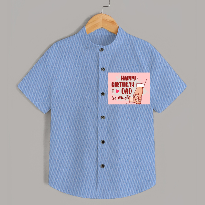 "Celebrate With Love - Shirt For DadÕs Birthday Bash" - SKY BLUE - 0 - 6 Months Old (Chest 23")