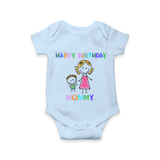 "Happy Birthday Mom - Baby Romper That Spreads Love And Laughter" - BABY BLUE - 0 - 3 Months Old (Chest 16")