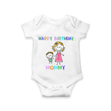 "Happy Birthday Mom - Baby Romper That Spreads Love And Laughter" - WHITE - 0 - 3 Months Old (Chest 16")