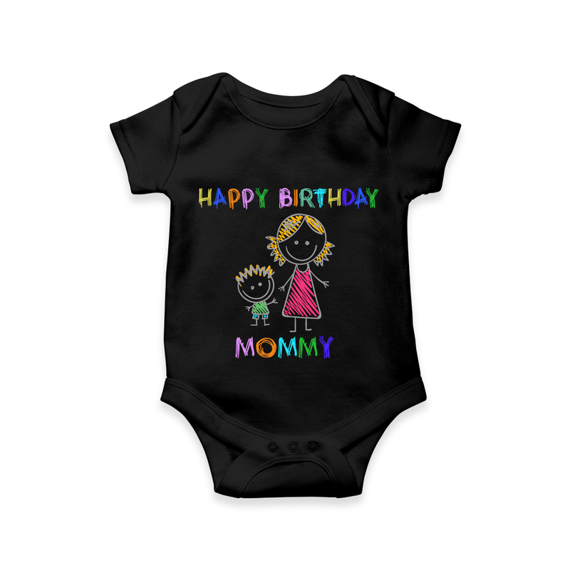 "Happy Birthday Mom - Baby Romper That Spreads Love And Laughter" - BLACK - 0 - 3 Months Old (Chest 16")