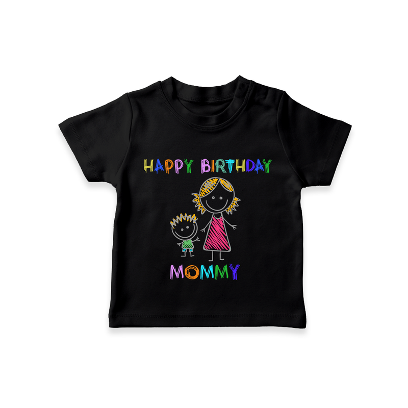 "Happy Birthday Mom - Kids T-Shirt That Spreads Love And Laughter" - BLACK - 0-5 Months Old (Chest 17")