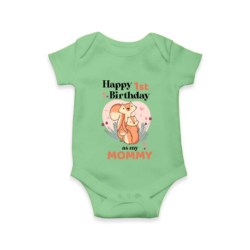 "Happy 1st Birthday As Mommy - The Perfect Baby Romper For Special Memories" - GREEN - 0 - 3 Months Old (Chest 16")