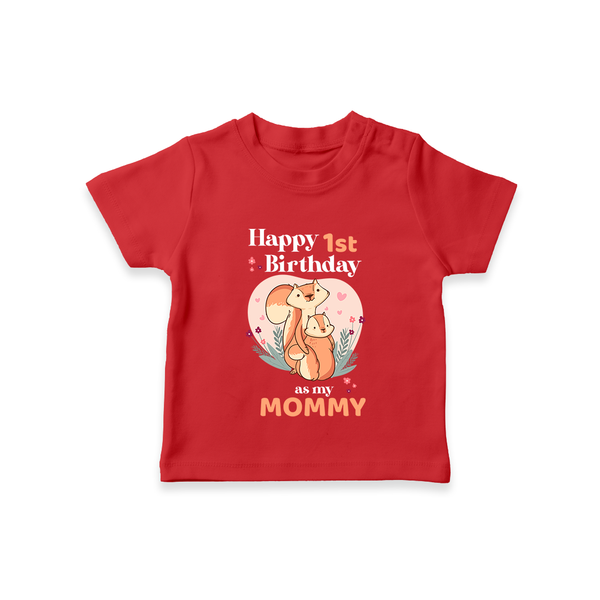 "Happy 1st Birthday As Mommy - The Perfect Kids T-Shirt For Special Memories" - RED - 0-5 Months Old (Chest 17")