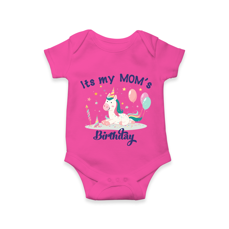 "Happy Birthday Mom - BabyÕs Gift To Make Mom Smile All Day!" - HOT PINK - 0 - 3 Months Old (Chest 16")