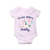 "Happy Birthday Mom - BabyÕs Gift To Make Mom Smile All Day!" - LILAC - 0 - 3 Months Old (Chest 16")