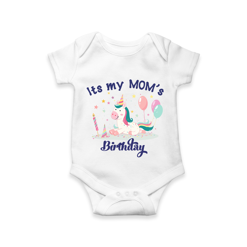 "Happy Birthday Mom - BabyÕs Gift To Make Mom Smile All Day!" - WHITE - 0 - 3 Months Old (Chest 16")